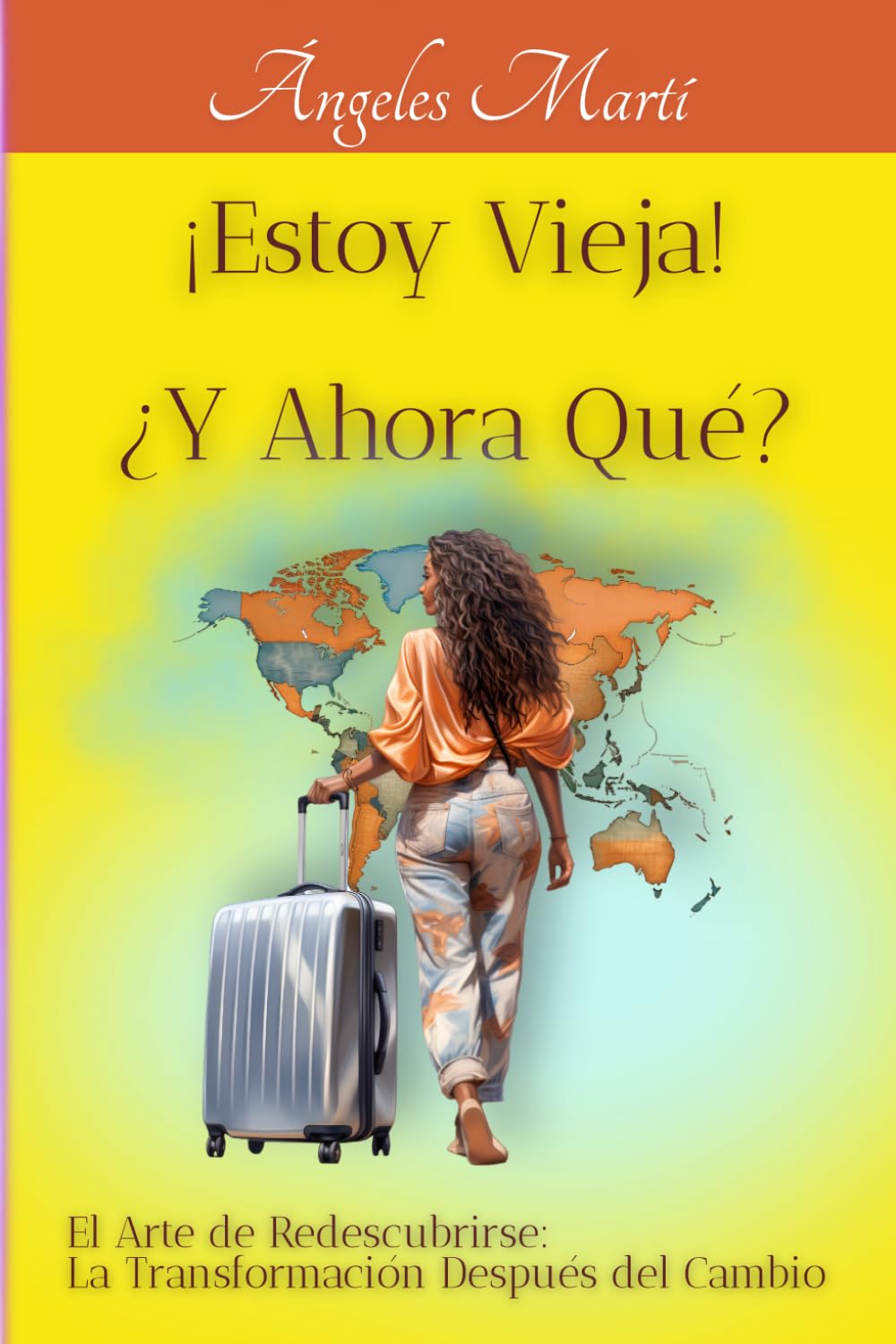 ¡ Estoy Vieja ! ¿ y Ahora Qué ?