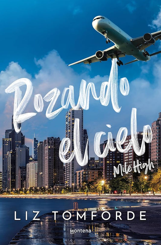 Rozando el cielo (Mile High) (La Ciudad de los Vientos 1): En el hockey y el amor, todo vale (Montena) cover image