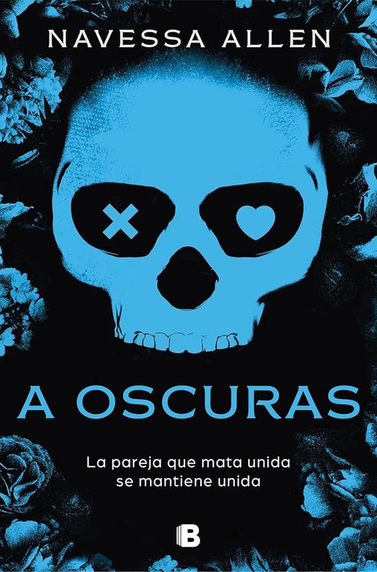A oscuras (Adéntrate en la oscuridad 1): La pareja que mata unida se mantiene unida (Ediciones B) cover image